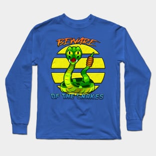 Beware of the snakes Long Sleeve T-Shirt